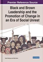 Black and Brown Leadership and the Promotion of Change in an Era of Social Unrest