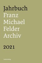 Jahrbuch Franz-Michael-Felder-Archiv 22 - Jahrbuch Franz-Michael-Felder-Archiv 2021