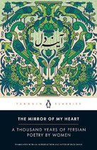 The Mirror of My Heart A Thousand Years of Persian Poetry by Women
