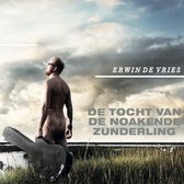 Erwin de Vries - De Tocht Van De Noakende Zunderling (CD)