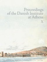Proceedings of the Danish Institute at Athens- Proceedings of the Danish Institute at Athens Vol. X