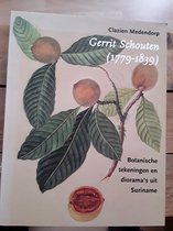 Botanische tekeningen en diorama's uit Suriname - Gerrit Schouten ( 1779 - 1839 )