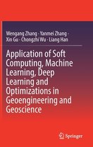 Application of Soft Computing, Machine Learning, Deep Learning and Optimizations in Geoengineering and Geoscience