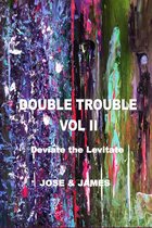 Double Trouble Vol II