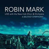 Robin Mark - Belfast Symphony (CD)