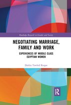 Routledge Research in Gender and Society - Negotiating Marriage, Family and Work