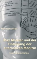 Max Meister und der Untergang der alternativen Medizin