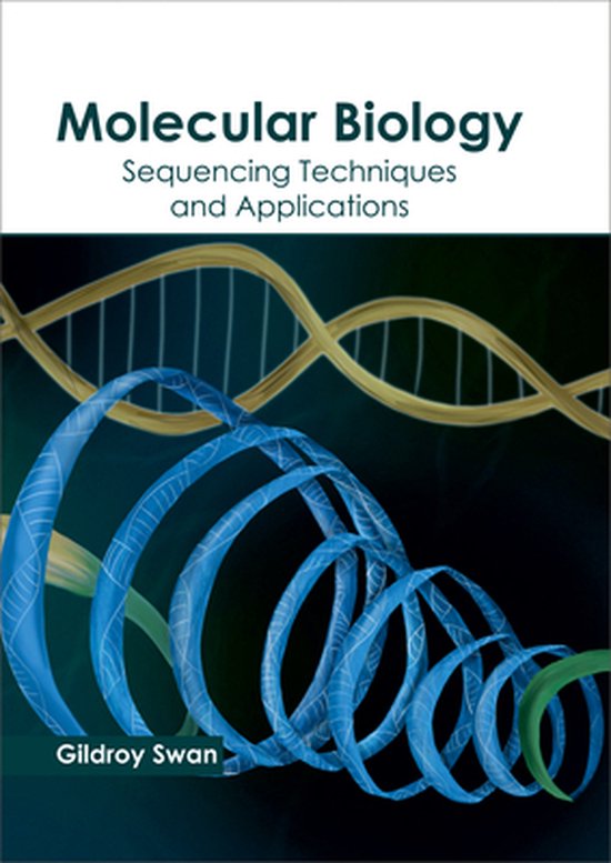 Molecular Biology Sequencing Techniques and Applications
