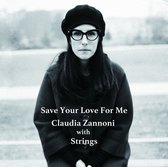 Claudia With Strings Zannoni - Save Your Love For Me (CD)