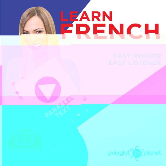 Learn French- Easy Reader - Easy Listener - Parallel Text Au ... - cover