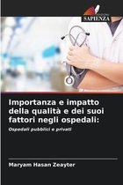 Importanza e impatto della qualità e dei suoi fattori negli ospedali