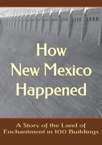 How New Mexico Happened