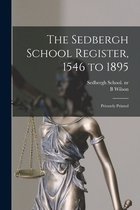 The Sedbergh School Register, 1546 to 1895