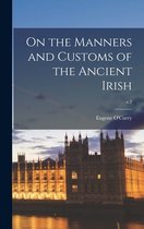 On the Manners and Customs of the Ancient Irish; v.2