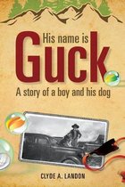 His Name is GUCK