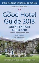 The Good Hotel Guide 2018 Great Britain and Ireland