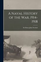 A Naval History of the War, 1914-1918