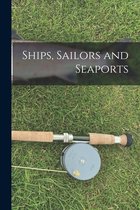 Ships, Sailors and Seaports