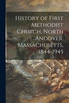 History of First Methodist Church, North Andover, Massachusetts, 1844-1945