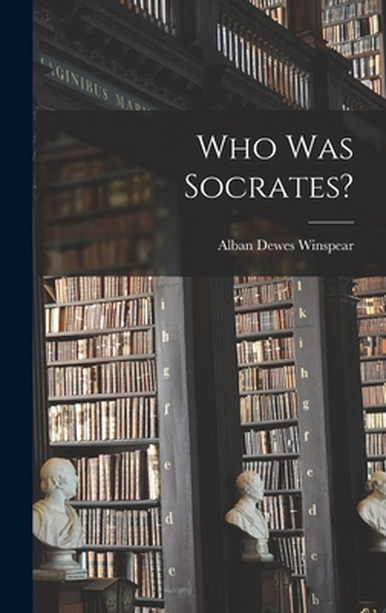 Who Was Socrates? van Alban Dewes 1899-1973 Winspear