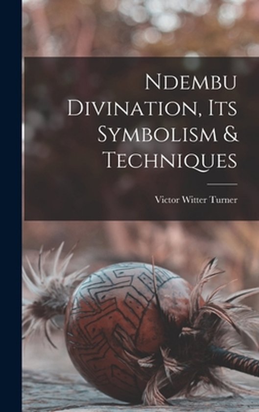 Ndembu Divination, Its Symbolism & Techniques - cover