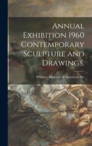 Annual Exhibition 1960 Contemporary Sculpture and Drawings.