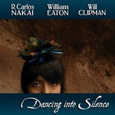 Carlos R. & William Eaton & Nakai - Dancing Into Silence (CD)