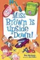 Miss Brown Is Upside Down!