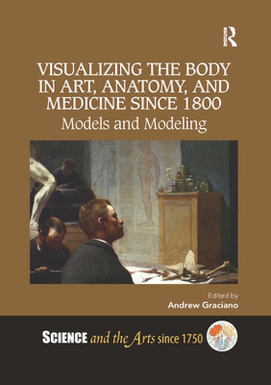 Science and the Arts since 1750 - Visualizing the Body in Ar ... - cover