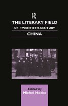 Chinese Worlds - The Literary Field of Twentieth Century China