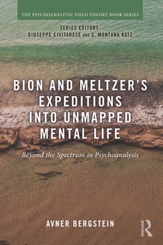 Psychoanalytic Field Theory Book Series - Bion and Meltzer's ... - cover