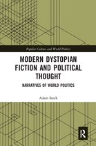 Popular Culture and World Politics - Modern Dystopian Fiction and Political Thought