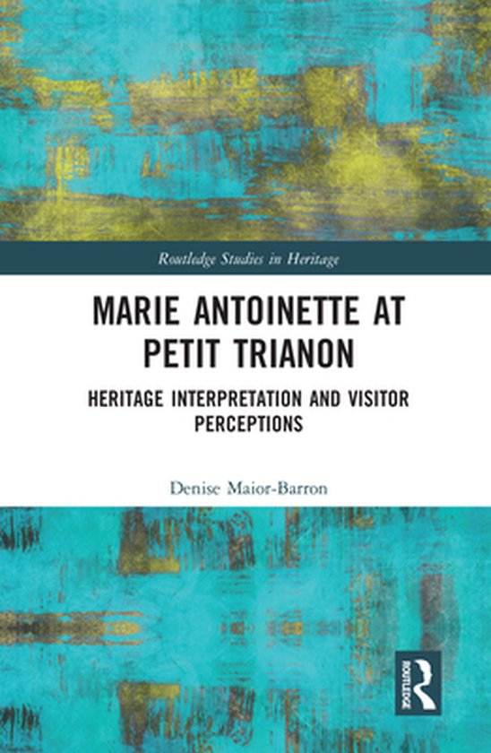 Routledge Studies in Heritage - Marie Antoinette at Petit Tr ... - cover