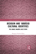 Culture and Civilization in the Middle East - Bedouin and ‘Abbāsid Cultural Identities