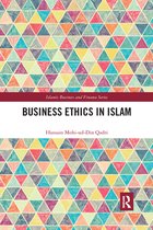 Islamic Business and Finance Series - Business Ethics in Islam