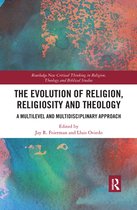 Routledge New Critical Thinking in Religion, Theology and Biblical Studies - The Evolution of Religion, Religiosity and Theology