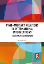 Cass Military Studies - Civil-Military Relations in International Interventions