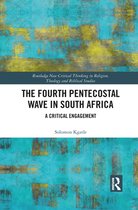 Routledge New Critical Thinking in Religion, Theology and Biblical Studies - The Fourth Pentecostal Wave in South Africa
