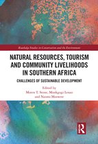 Routledge Studies in Conservation and the Environment - Natural Resources, Tourism and Community Livelihoods in Southern Africa