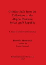 Cylinder Seals from the Collections of the Aleppo Museum, Syrian Arab Republic