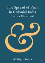 Elements in Publishing and Book Culture - The Spread of Print in Colonial India