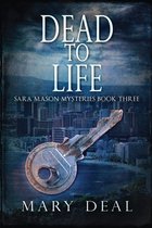Sara Mason Mysteries- Dead To Life