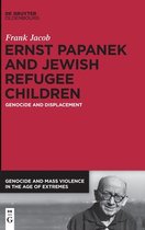 Genocide and Mass Violence in the Age of Extremes4- Ernst Papanek and Jewish Refugee Children