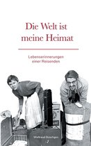 Die Welt ist meine Heimat Lebenserinnerungen einer Reisenden