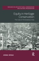 Routledge Research in Architectural Conservation and Historic Preservation - Equity in Heritage Conservation