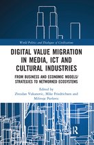 World Politics and Dialogues of Civilizations - Digital Value Migration in Media, ICT and Cultural Industries