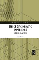 Routledge Advances in Film Studies - Ethics of Cinematic Experience