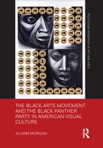 Routledge Research in Art and Race - The Black Arts Movement and the Black Panther Party in American Visual Culture