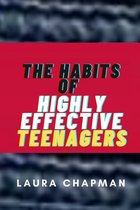 The Habits of Highly Effective Teenagers