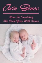 Twin Sense: How To Surviving The First Year With Twins